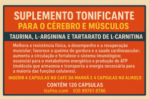 Suplemento Tonificante para o Cérebro e Músculos : TAURINA, L-ARGININA E TARTARATO DE L- CARNITINA 120 Caps